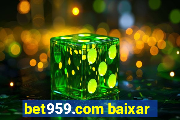 bet959.com baixar